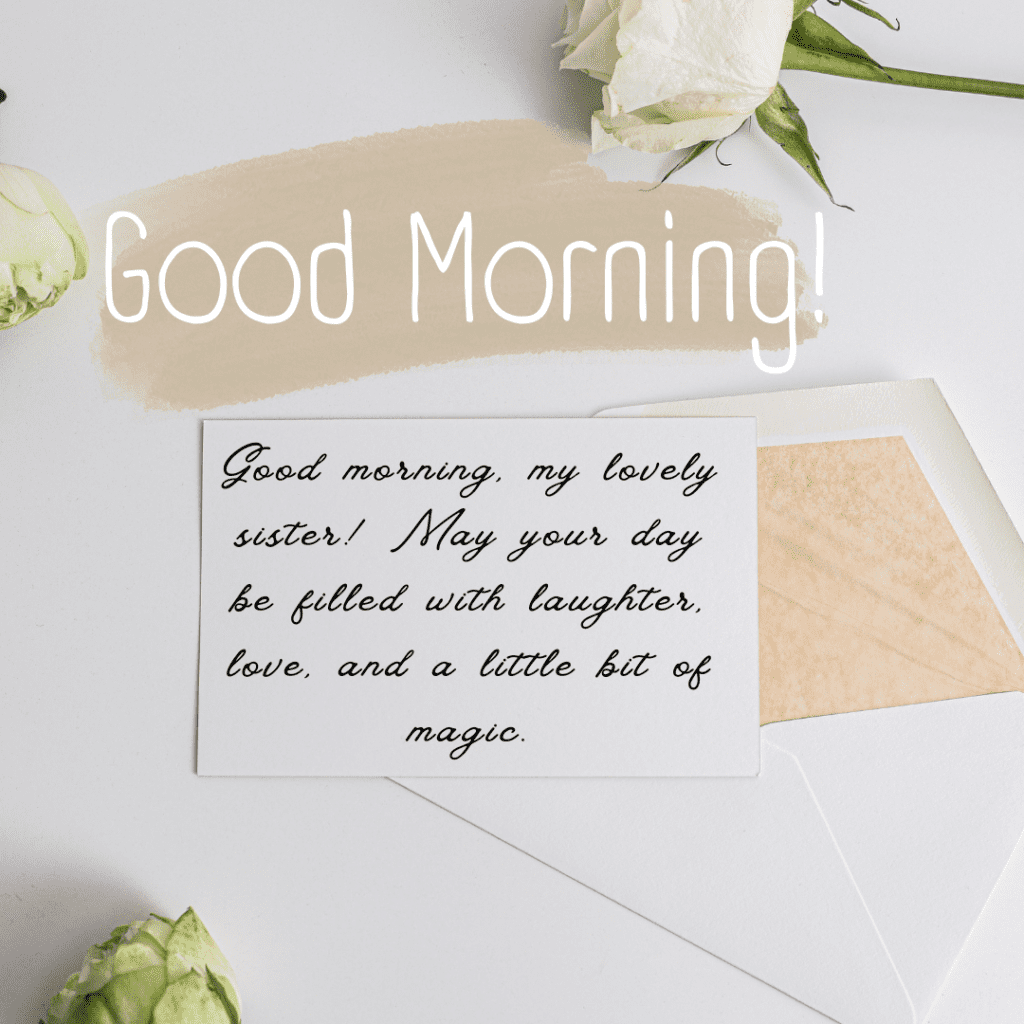 Brighten Her Day with these Good Morning for my Sister Quotes 4 good morning for my sister