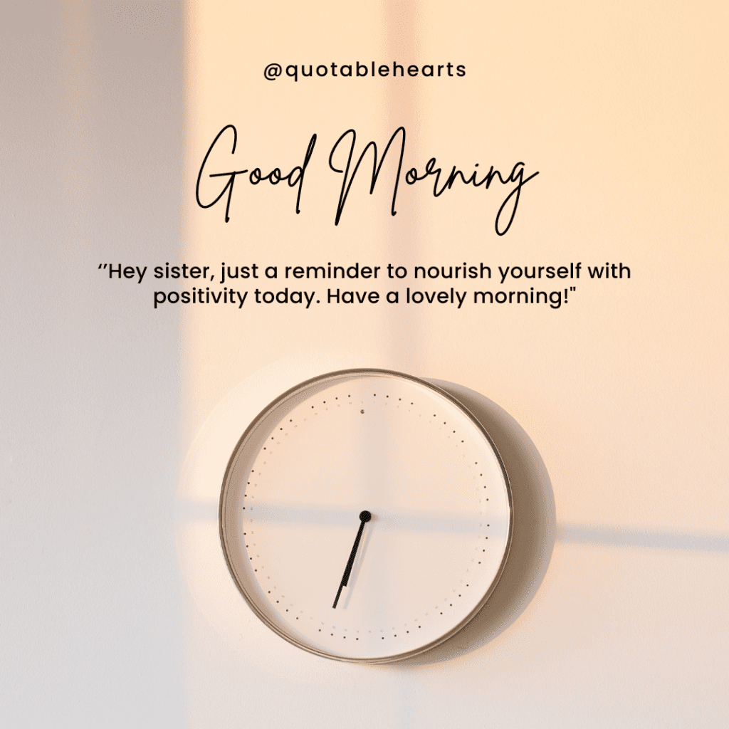 Brighten Her Day with these Good Morning for my Sister Quotes 6 good morning for my sister